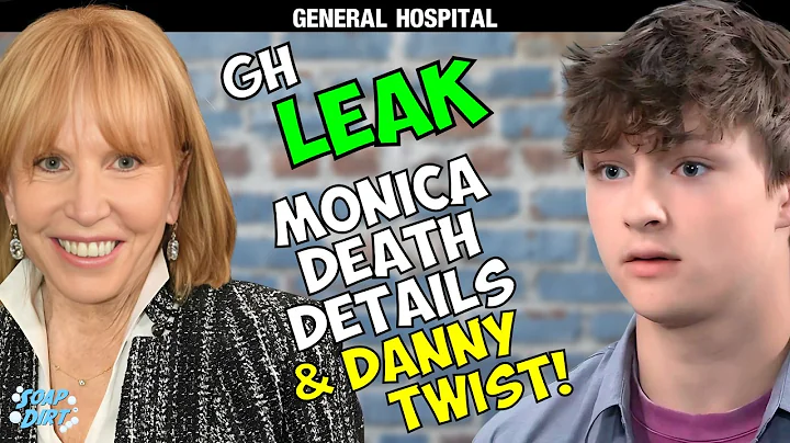 General Hospital LEAK: Monica's Death Details - Danny Twist Ahead! | Soap Dirt