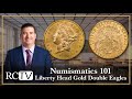 Numismatics 101 liberty head gold double eagle
