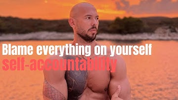 BLAME EVERYTHING ON YOURSELF - Motivational Speech by Andrew Tate
