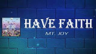 Mt Joy - Have Faith (Lyrics)