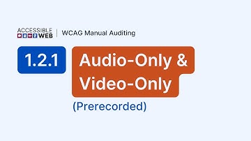 Testing 1.2.1 Audio-Only & Video-Only (Prerecorded) | Manual WCAG Auditing Tutorial