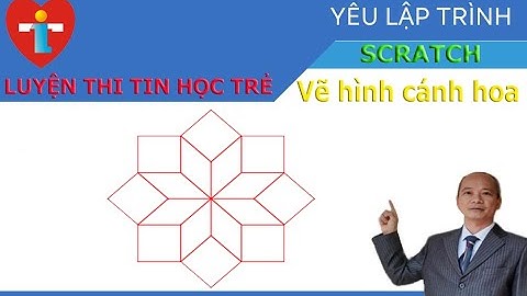 Lập trình Scratch luyện thi tin học trẻ vẽ hình cánh hoa|Yêu lập trình