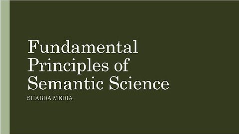 Fundamental Principles of Semantic Science