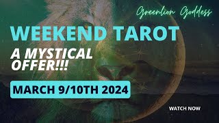 WEEKEND READING &quot;A MYSTICAL OFFER!!!&quot; MARCH 9th + 10th 2024