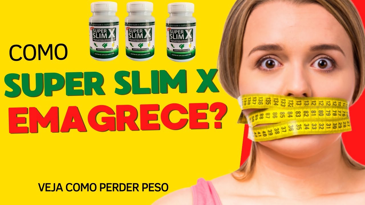 Super Slim X Emagrece mesmo? Super Slim X Funciona? Super Slim X
