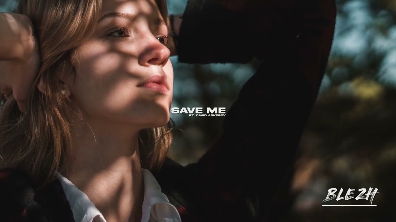 Watch BLEZH, Cavid Askerov - Save Me (Original Mix) on YouTube Watch BLEZH, Cavid Askerov - Save Me (Original Mix) on YouTube