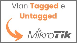 Como Configurar VLANs e DHCP no Roteador Guia Completo com VLAN Tagged e Untagged