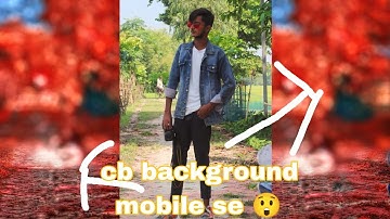 Rd Debu CB background kise banye mobile se | full hd