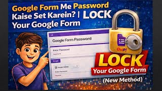 Google Form Me Password Kaise Set Karein? Lock Your Google Form New Method