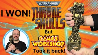 I won the Warhammer 40,000 Throne of Skulls Tournament!  But Games Workshop took it back!