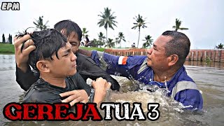 GEREJA TUA 3 || FILM BELADIRI TERBAIK