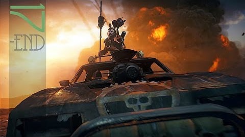 Mad Max Gameplay Walkthrough Part17 - Ending: The last Story [No Commentary][HD]