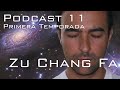 Podcast 11 zu chang fa  reestreno