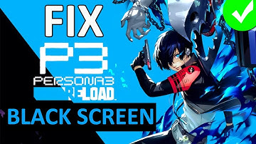Fix Persona 3 Reload Stuck On Black Screen on PC | PERSONA 3 RELOAD BLACK SCREEN ISSUE FIX (2024)