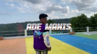 Ever Ansar _ Ade Manis .[ official music vidio ]