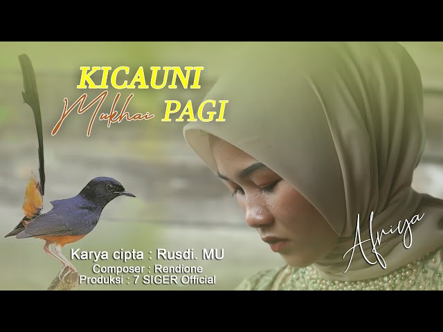 KICAUNI MUKHAI PAGI - AFRIYA - KARYA CIPTA : RUSDI. MU class=