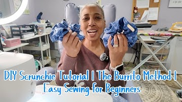 DIY Scrunchie Tutorial | The Burrito Method | Easy Sewing for Beginners