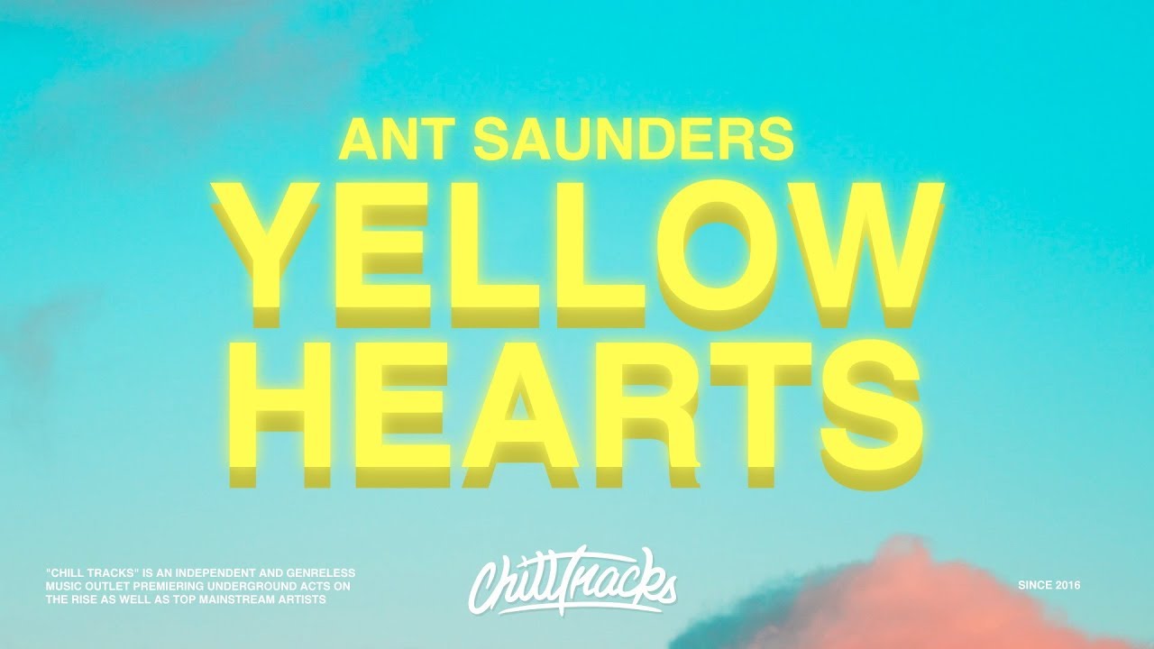 Ant Saunders Yellow Hearts Lyrics Youtube