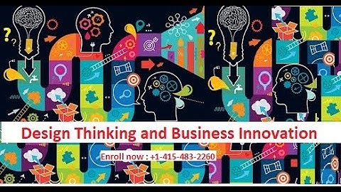 What is Design Thinking and Business Innovation-Innovation in business examples -Certification