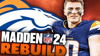 Bo Nix Denver Broncos Rebuild! Madden 24 Denver Broncos Rebuild