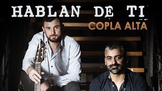 Video thumbnail of "Copla Alta - Hablan de ti"