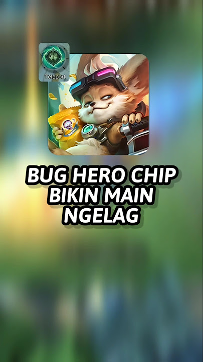 Bug Hero Chip bisa buat lawan dan satu team ngelag parah #mobilelegends