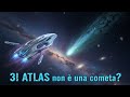 3I ATLAS non è una cometa?