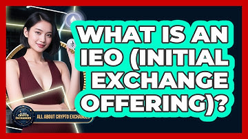 What Is An IEO (Initial Exchange Offering)? - All About Crypto Exchanges