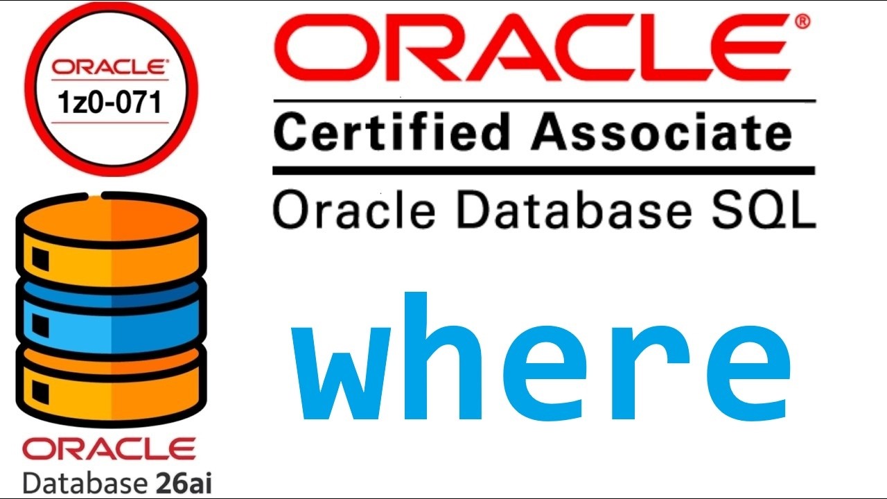 CERTIFICACION ORACLE DATABASE SQL 1Z0-071 | CLAUSULA WHERE EN ORACLE ...