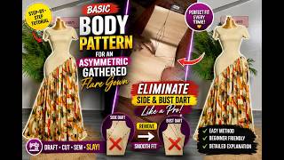 How To Eliminate Bust & Side Dart on a Basic Body Pattern | Asymmetric Flare Gown Tutorial