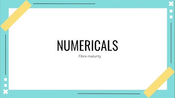 Numericals - Fibre maturity - GATE problems & solutions - TIPS