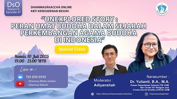 Unexplored Story : Peran Umat Buddha dalam Sejarah Perkembangan Agama Buddha di Indonesia