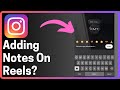 How To Add Notes On Instagram Reels - Full Guide