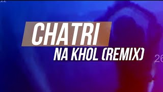 Chatri Na Khol (Remix) DJ Shitesh Sk