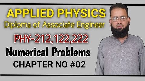 Numerical Problems of Ch # 2 PHY-222, PHY-122, PHY-212