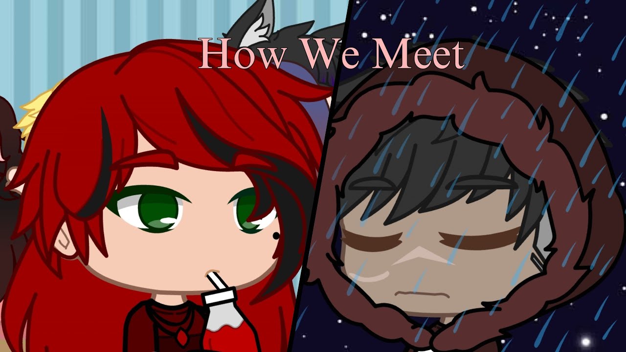 How We Meet (Gacha Club Skit) YouTube