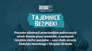 Proceder eliminacji przeciwników politycznych władz Kremla - cykl Tajemnice bezpieki [DYSKUSJA]