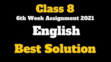 Class 8 English Assignment 2021||৮ম শ্রেণির ইংরেজি এসাইনমেন্ট ২০২১ ||6th Week Assignment Best Answer