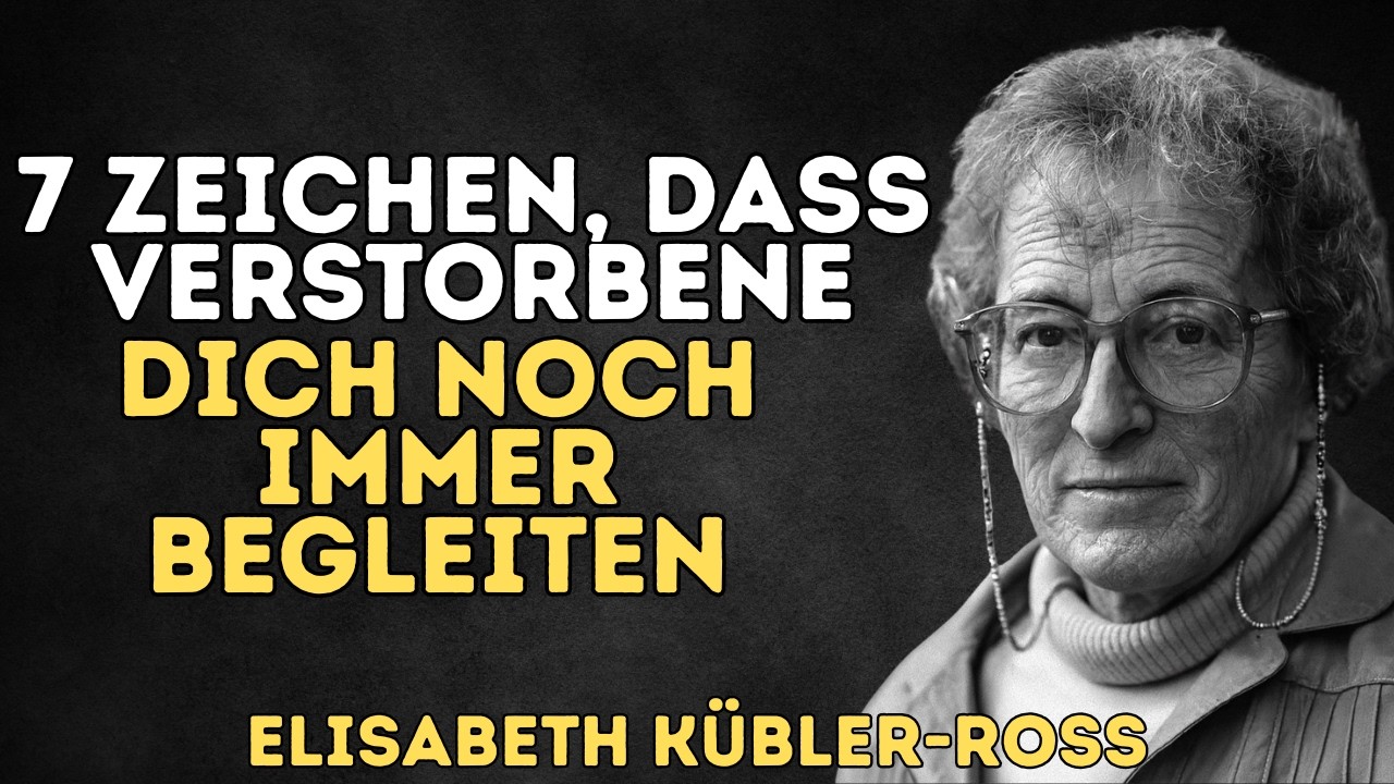 7 Zeichen, dass Verstorbene dich noch immer begleiten | Elisabeth Kübler-Ros