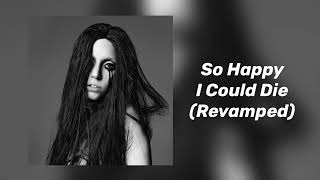 Lady Gaga - So Happy I Could Die (Revamped)