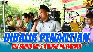 Download Lagu DIBALIK PENANTIAN - CEK SOUND OM. Z.A PALEMBANG MP3 Download Lagu DIBALIK PENANTIAN - CEK SOUND OM. Z.A PALEMBANG MP3