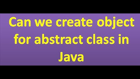 Can we create object for abstract class in Java