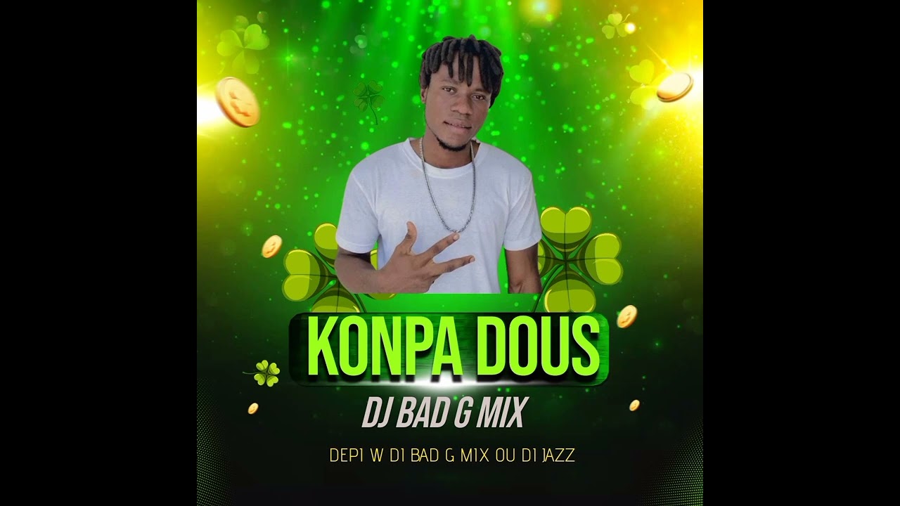 KONPA DOUS DJ BAD G MIX 2024