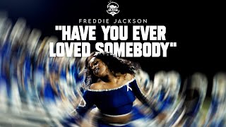 Have You Ever Loved Somebody By Freddie Jackson  Texas Southern University Ocean Of Soul  2025