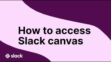 How to access your canvases in Slack