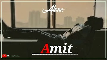 //AMIT NAME SAD LOVE STATUS // // AMIT LOVE STATUS // AMIT NAME BEST SAD LOVE STATUS