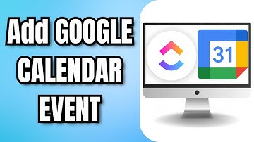 How To Add CLICKUP GOOGLE CALENDAR EVENT
