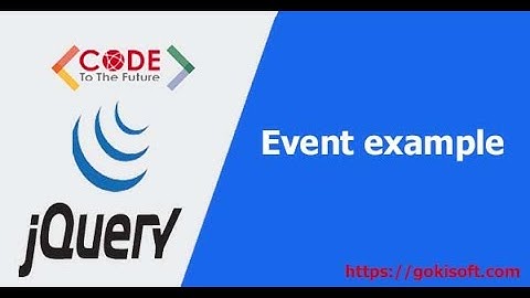 [khóa học lập trình Jquery] Event example - Khoá Học Lập Trình JQuery