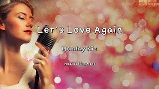 Let's Love Again - Monday Kiz (Instrumental & Lyrics)