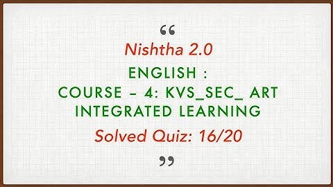 Nishtha Module-4 Quiz Answer.Art Integrated Learning Answer. Qualify the Test | Nishtha 2.0